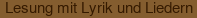 Lesung mit Lyrik und Liedern